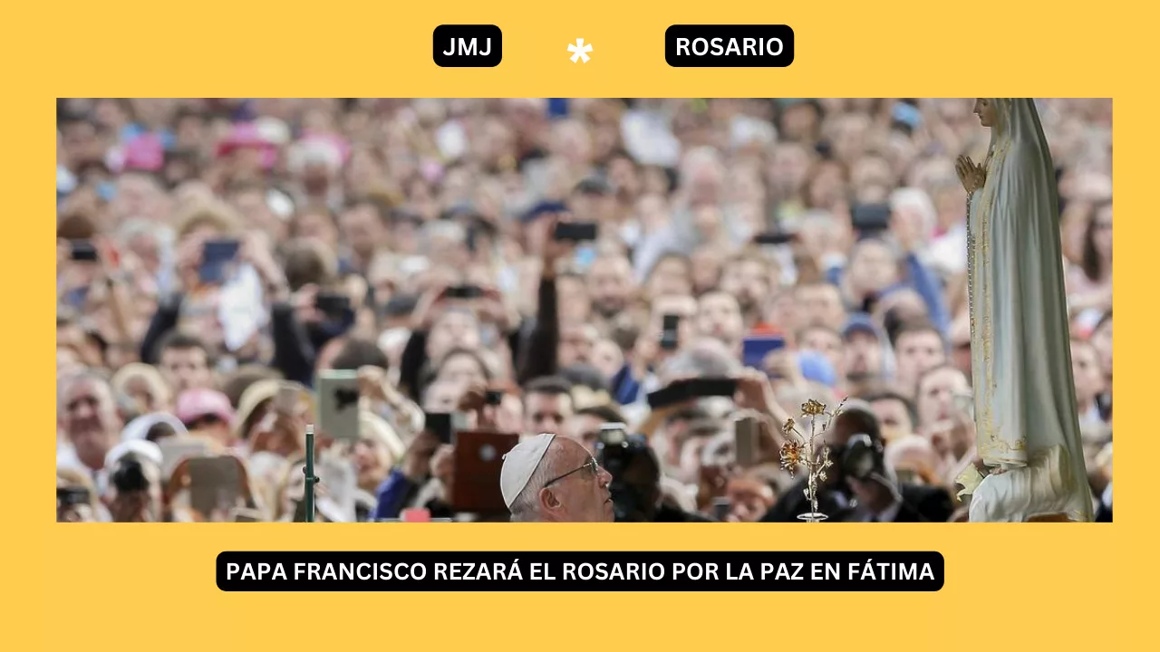 El Papa Francisco Rezar El Rosario Por La Paz Mundial En F Tima