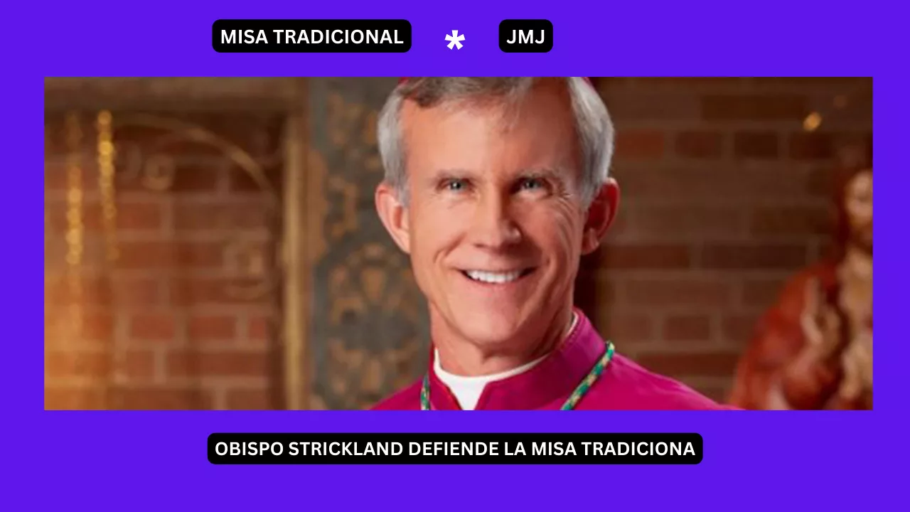 obispo Strickland defiende la Misa Tradicional