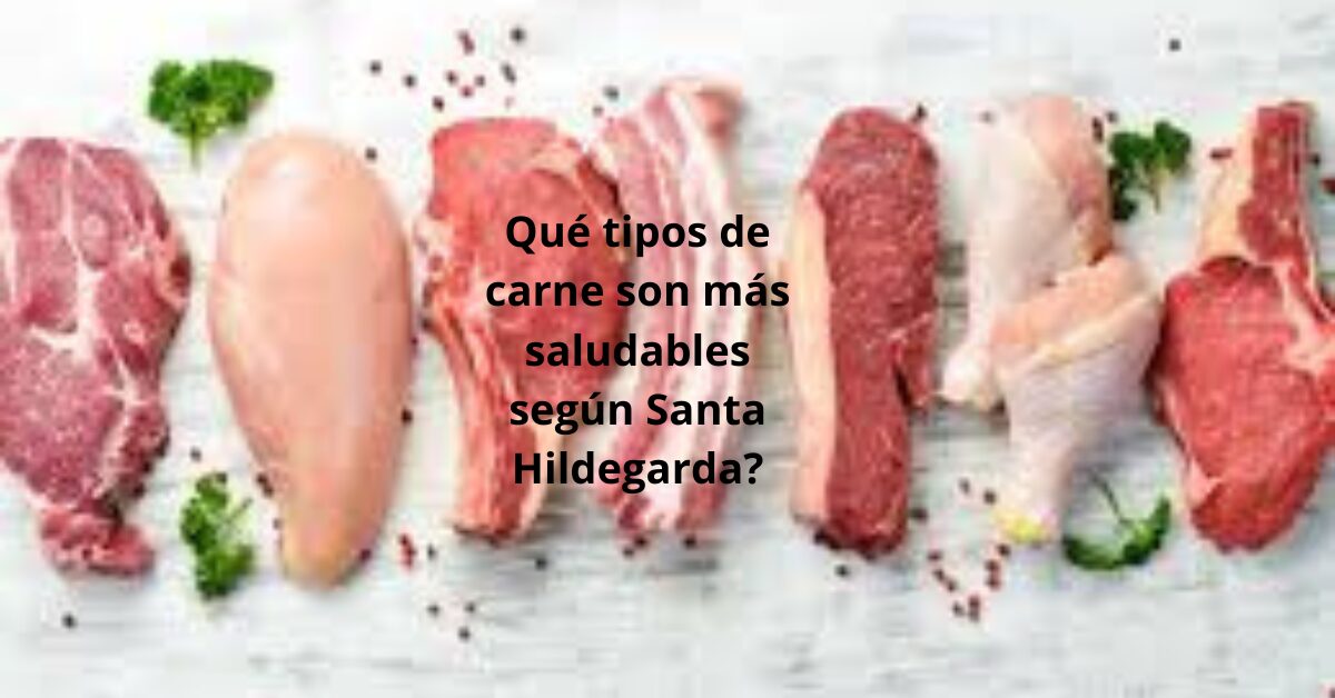 qué tipos de carne son más saludables según Santa Hildegarda