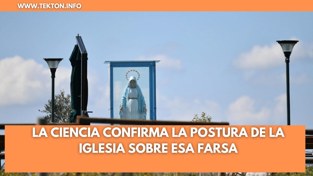 La ciencia confirma la postura de la Iglesia sobre esa farsa